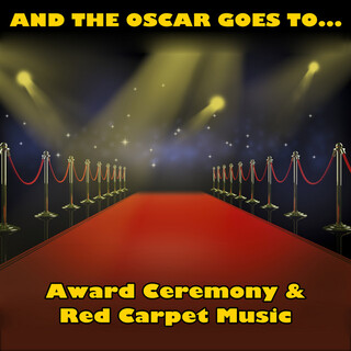 And the Oscar Goes To: Award Ceremony & Red Carpet Music