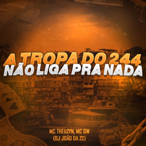 A TROPA DO 244 NÃO LIGA PRA NADA ft. MC GW | Boomplay Music