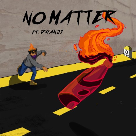No Matter ft. Dhanji