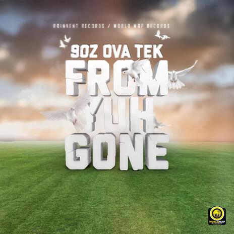 From Yuh Gone | Boomplay Music