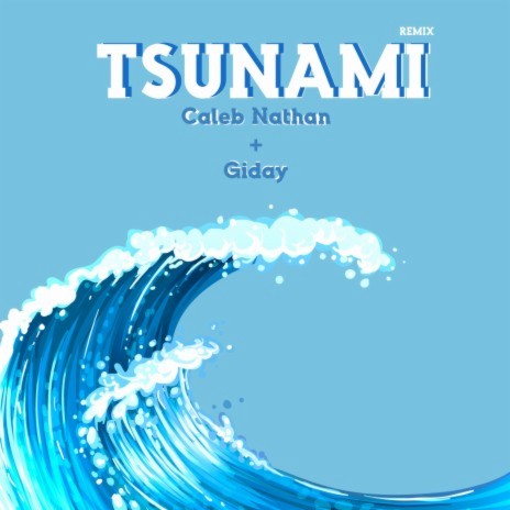 Tsunami (Remix) ft. GIDAY | Boomplay Music