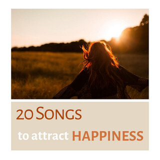 20 Songs to Attract Happiness: Bring Money & Wealth