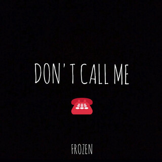 Don't Call Me