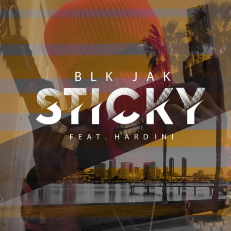 Sticky ft. Hardini | Boomplay Music