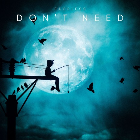 Don't Need | Boomplay Music