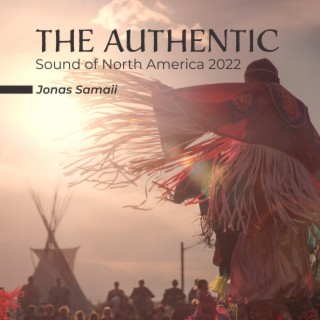 The Authentic Sound of North America 2022: Native Sacred Indian Chants, Native American Circle Dance
