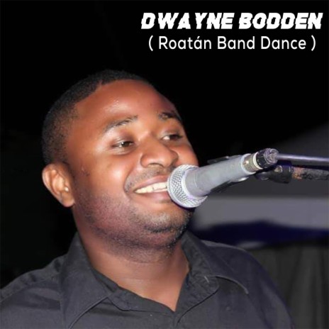 THE KIND OF MAN ''Roatán Band Dance'' ft. Dwayne Bodden | Boomplay Music