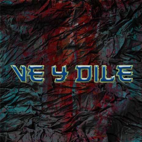 Ve y dile | Boomplay Music