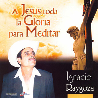 A Jesús Toda La Gloria Para Meditar