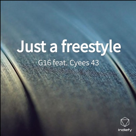 Just a freestyle ft. Cyees 43 | Boomplay Music