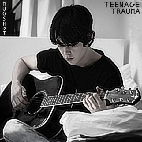 Teenage Trauma | Boomplay Music