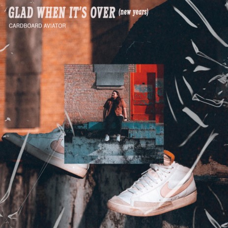 Glad When It's Over (new years) | Boomplay Music