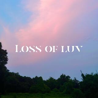 Loss Of Luv