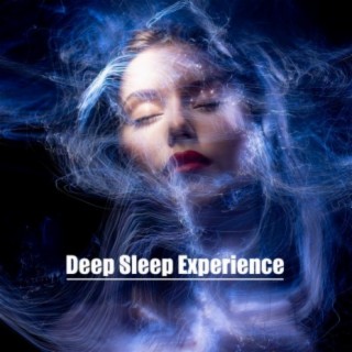 Deep Sleep Experience