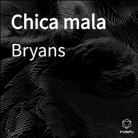 Chica mala | Boomplay Music