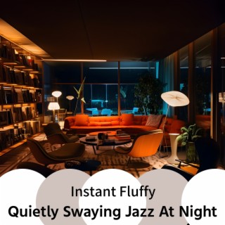 Quietly Swaying Jazz at Night