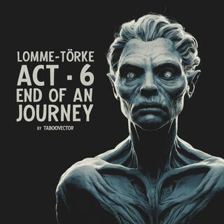 Lomme-tørke act 6 (End of an journey)