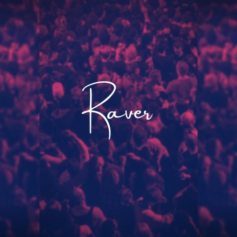 Raver | Boomplay Music