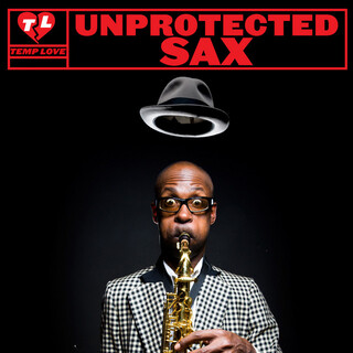 Unprotected Sax