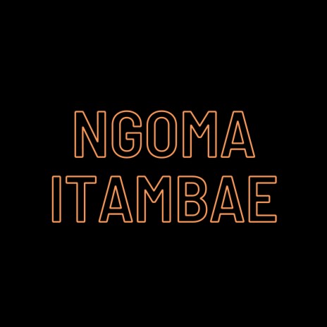 NGOMA ITAMBAE ft. Chikuzee | Boomplay Music