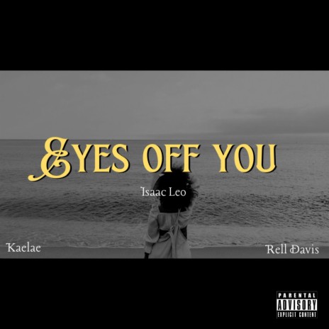 Eyes Off You ft. Kaelae & Rell Davis | Boomplay Music