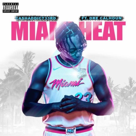 Miami Heat (feat. Dre Calhoun) | Boomplay Music