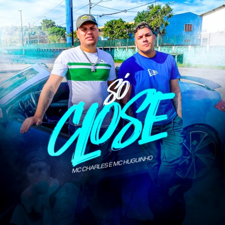 Só Close ft. mc huguinho | Boomplay Music