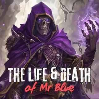 The Life And Death Of Mr Blue