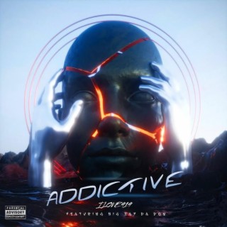 Addictive ft. Big Zay Da Don lyrics | Boomplay Music