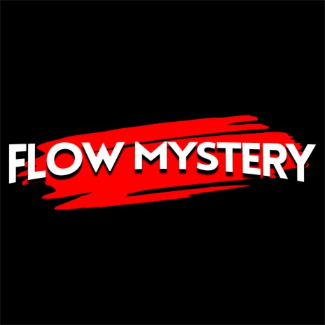 Flow Mystery | Boomplay Music