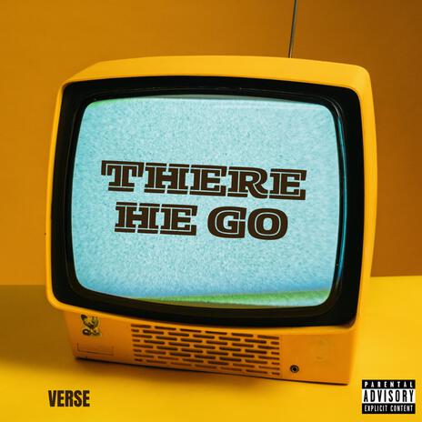 There He Go | Boomplay Music