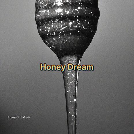 Honey Dream | Boomplay Music