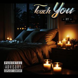 Touch You lyrics | Boomplay Music