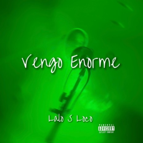 Vengo Enorme | Boomplay Music