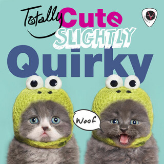 Totally Cute, Slightly Quirky