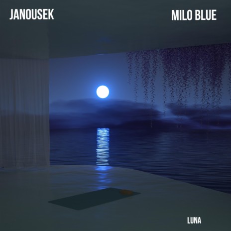 Luna ft. Milo Blue