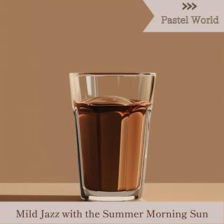 Mild Jazz with the Summer Morning Sun