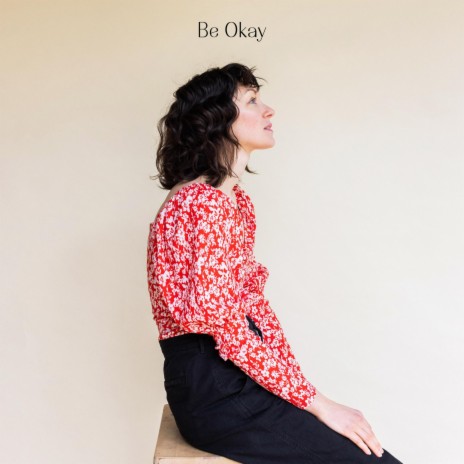 Be Okay | Boomplay Music