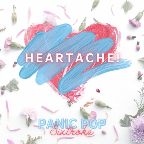 Heartache! ft. Sixtroke