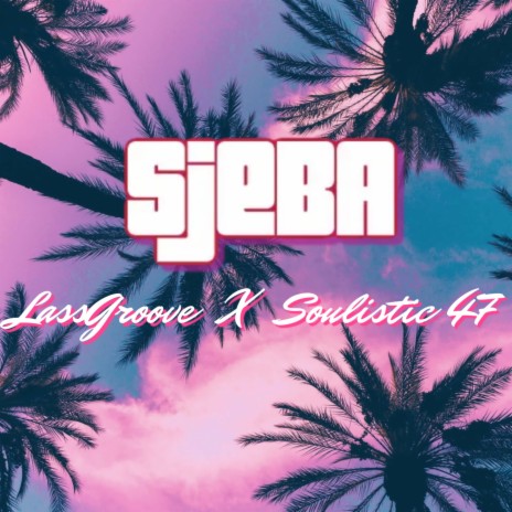 Sjeba ft. Lassgroove | Boomplay Music