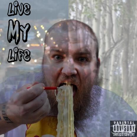 Live My Life | Boomplay Music