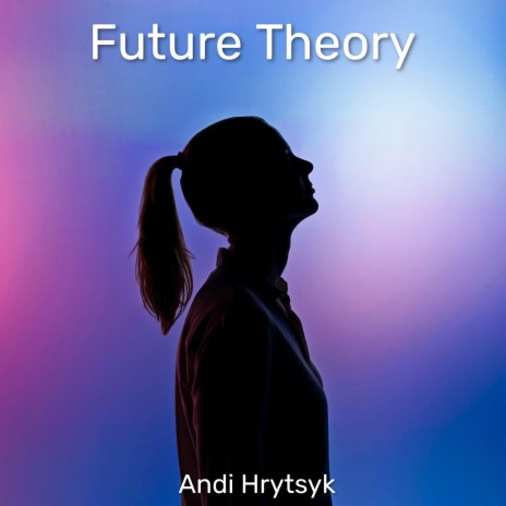 Future Theory | Boomplay Music