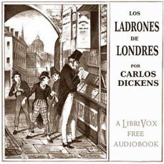 Carlos Dickens: Los Ladrones de Londres