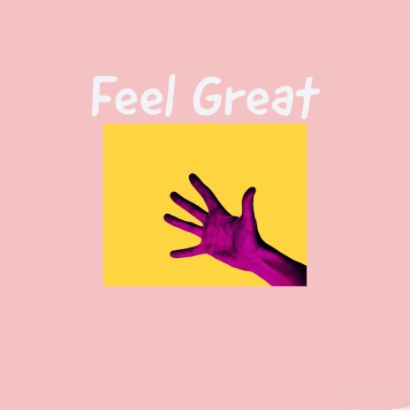 Feel Great | Boomplay Music