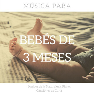 Música para Bebés de 3 Meses: Sonidos de la Naturaleza, Piano, Canciones de Cuna