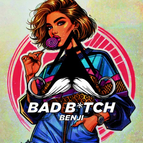 Bad B*tch | Boomplay Music