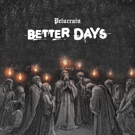 Better Days | Boomplay Music