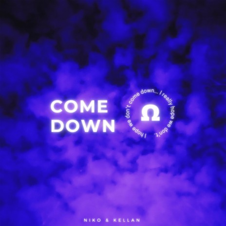 Come Down ft. Kellan | Boomplay Music