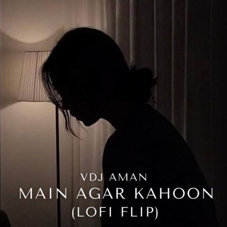 Main Agar Kahoon (Lofi Flip) | Boomplay Music