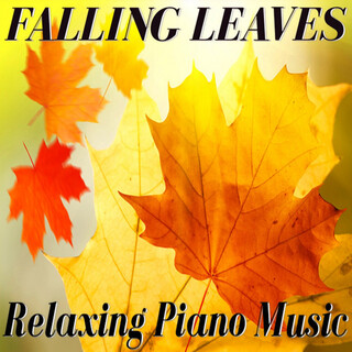 Falling Leaves: Relaxing Piano Music